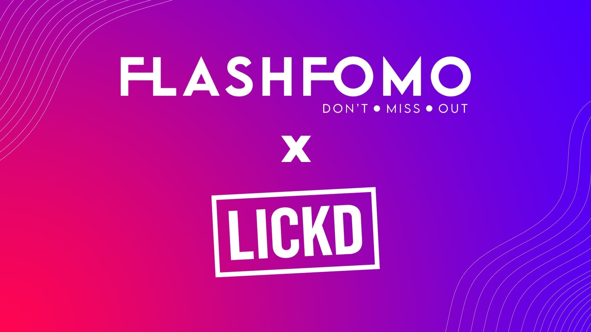 flashfomo x Lickd