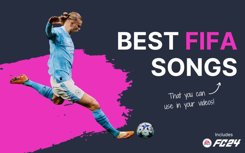 Best FIFA songs for YouTube EA FC 24